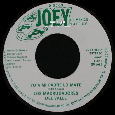 Los Madrugadores Del Valle - Yo A Mi Padre Lo Mate / El Ciruelito side A