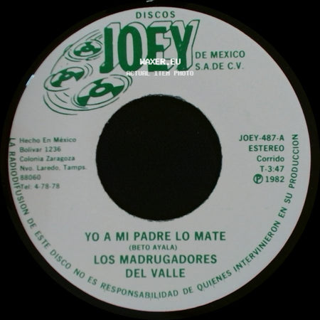 Los Madrugadores Del Valle - Yo A Mi Padre Lo Mate / El Ciruelito side A