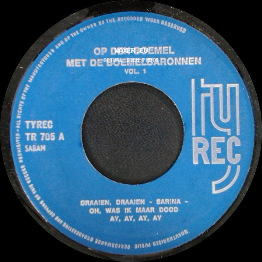 Op Den Boemel Met De Boemelbaronnen - Draaien, Draaien - Sarina - Oh, Was Ik Maar Dood Ay, Ay, Ay, Ay / Vol. 1 side A