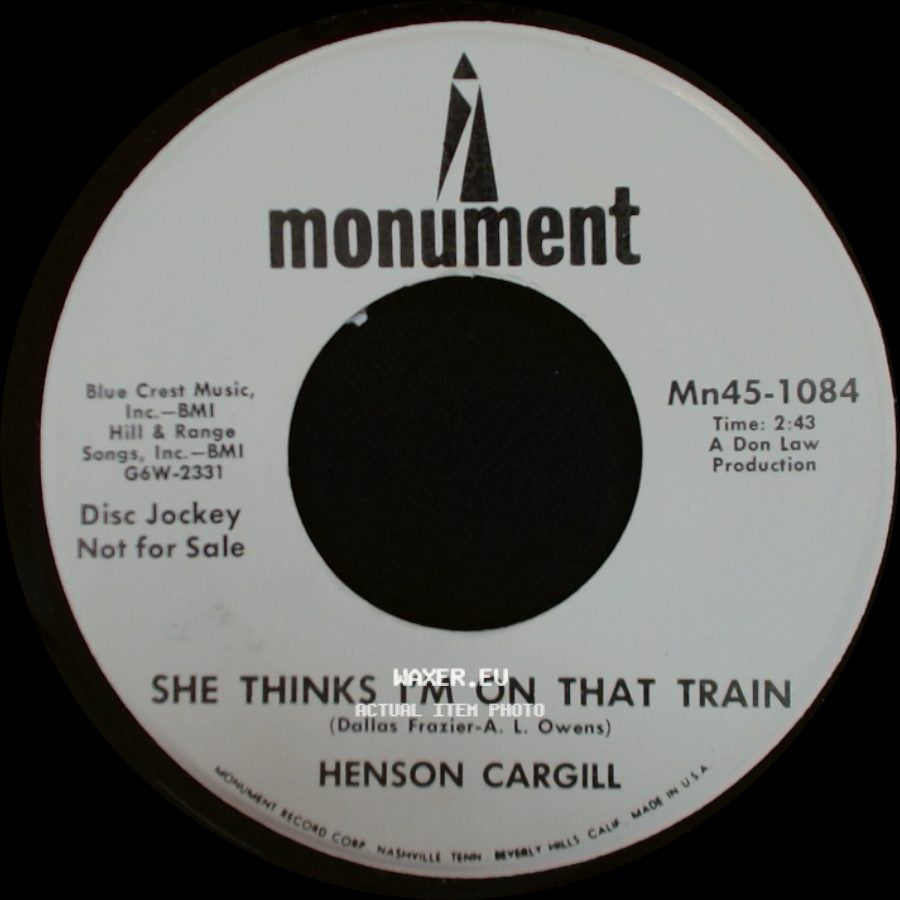 Henson Cargill - She Thinks I'm On That Train / It Just Don't Take Me Long To Say Goodbye side A