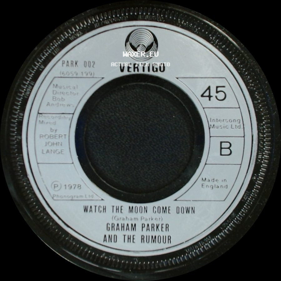 Graham Parker And The Rumour - Hey Lord, Don't Ask Me Questions / Watch The Moon Come Down side B
