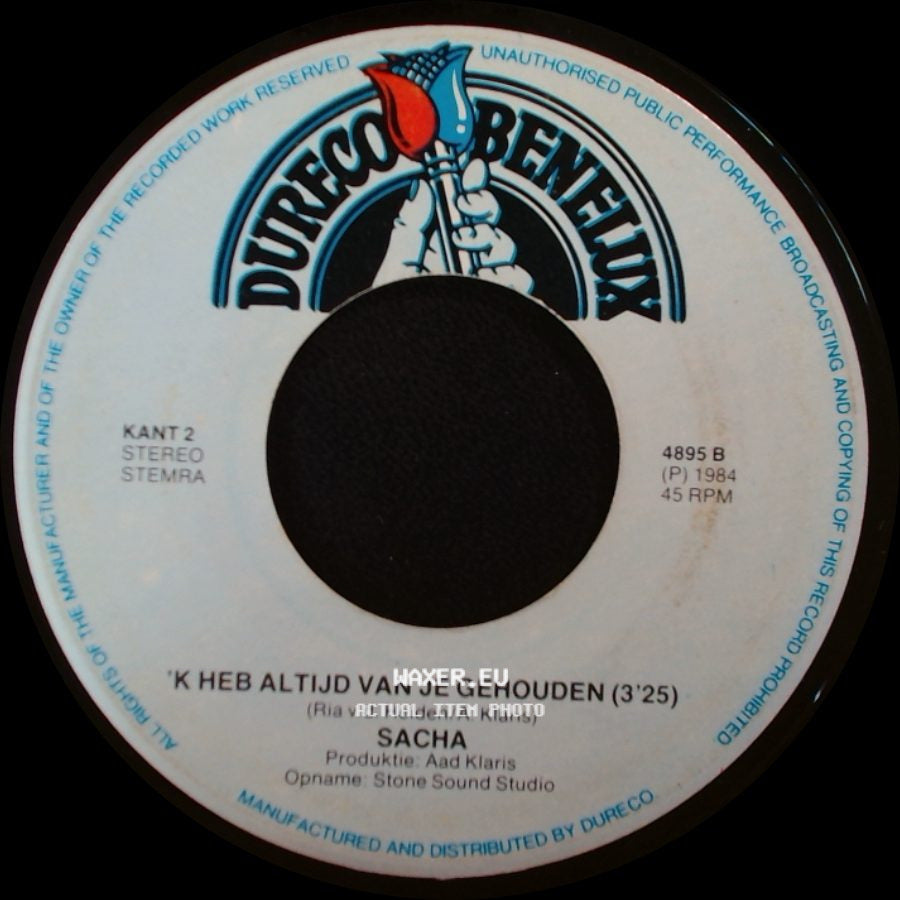 Sacha - 'k Heb Altijd Van Je Gehouden (3'25) / Wat Ik Wil, Voel Ik Bij Jou Alleen side A