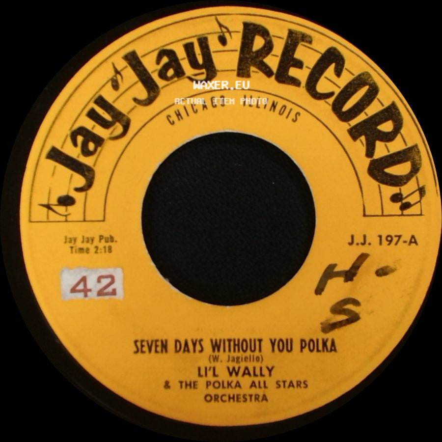 Li'l Wally & The Polka All Stars Orchestra - Seven Days Without You Polka / Tu Lu Lu Waltz side A