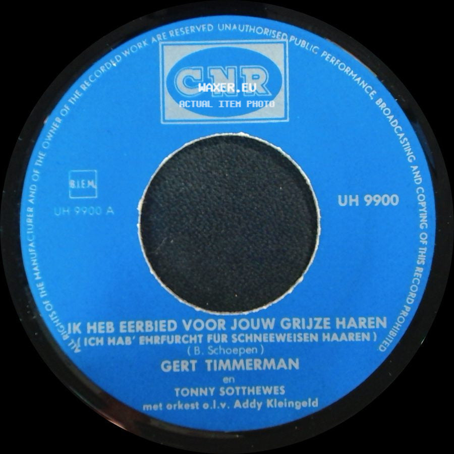 Gert Timmerman En Tonny Sotthewes - Ik Heb Eerbied Voor Jouw Grijze Haren (Ich Hab' Ehrfurcht Für Schneeweisen Haaren) / Rosa Rosalie side A