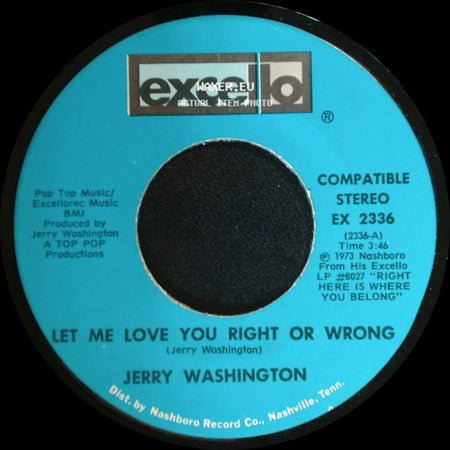 Jerry Washington - Let Me Love You Right Or Wrong / Baby, Don't Leave Me side A