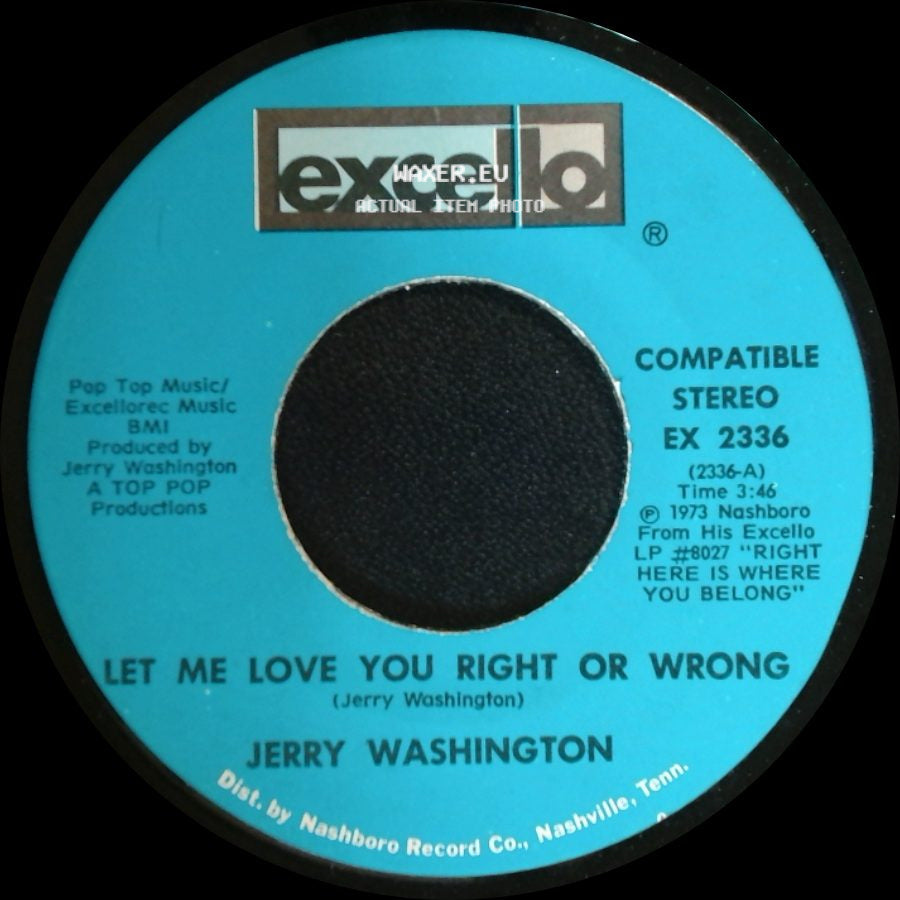 Jerry Washington - Let Me Love You Right Or Wrong / Baby, Don't Leave Me side A