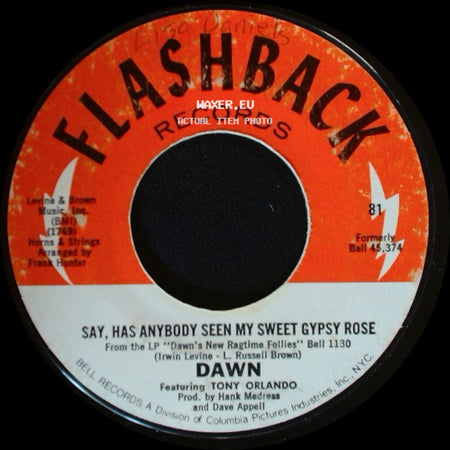 Dawn / Dawn Featuring Tony Orlando - Say, Has Anybody Seen My Sweet Gypsy Rose / Tie A Yellow Ribbon Round The Ole Oak Tree side A