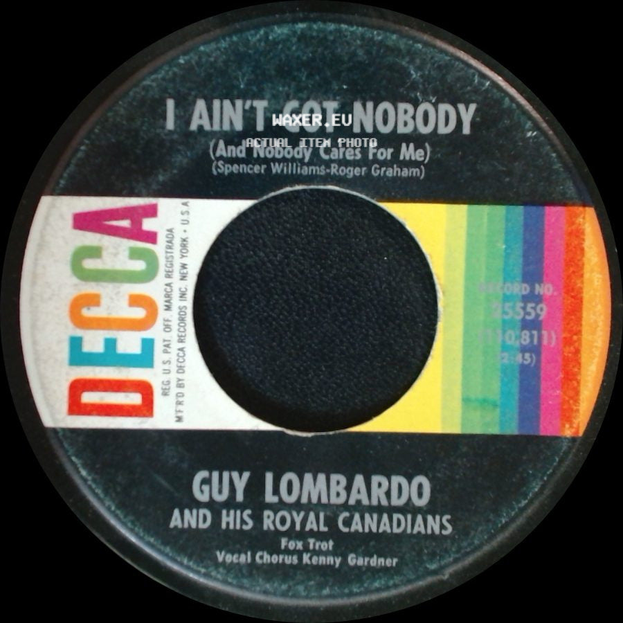 Guy Lombardo And His Royal Canadians - I Used To Love You (But It's All Over Now) / I Ain't Got Nobody (And Nobody Cares For Me) side B