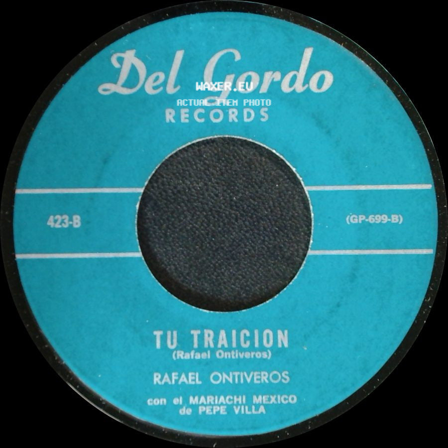 Rafael Ontiveros / Rafael Ontiveros Con El Mariachi Mexico De Pepe Villa - Tu Traicion / El Perro Negro side A