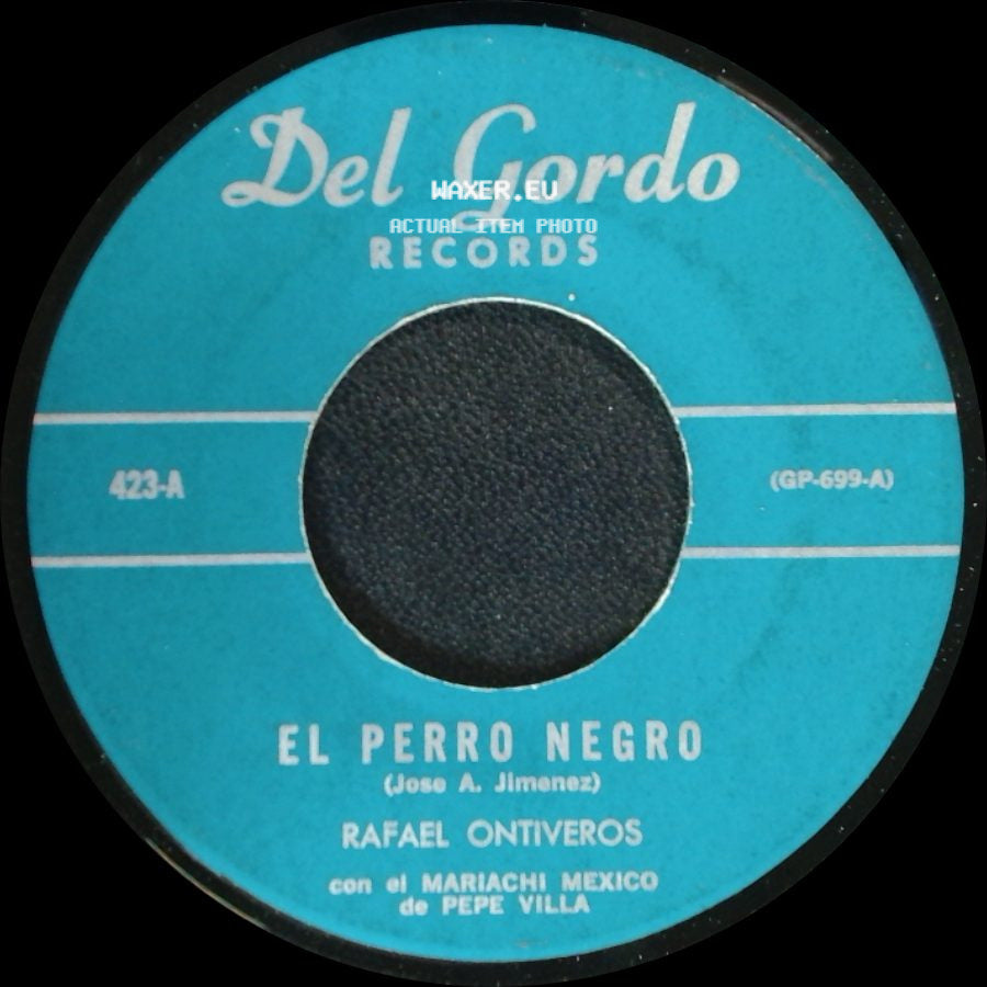Rafael Ontiveros / Rafael Ontiveros Con El Mariachi Mexico De Pepe Villa - Tu Traicion / El Perro Negro side B