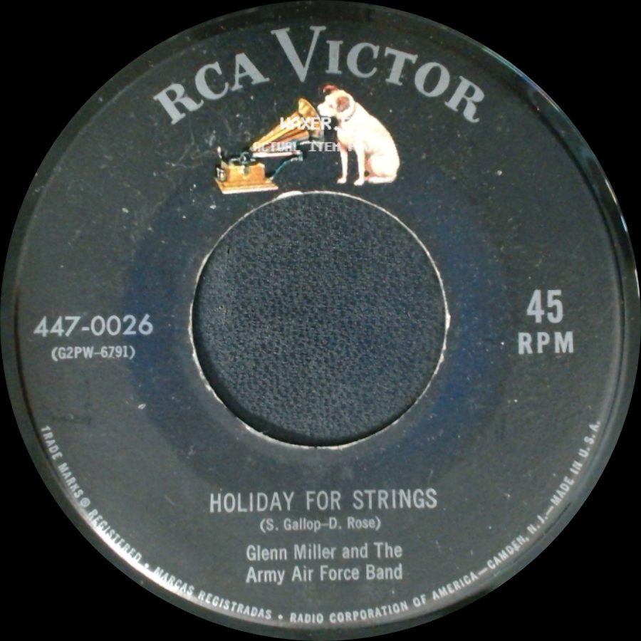 Glenn Miller And The Army Air Force Band - Holiday For Strings / Flyin' Home side A