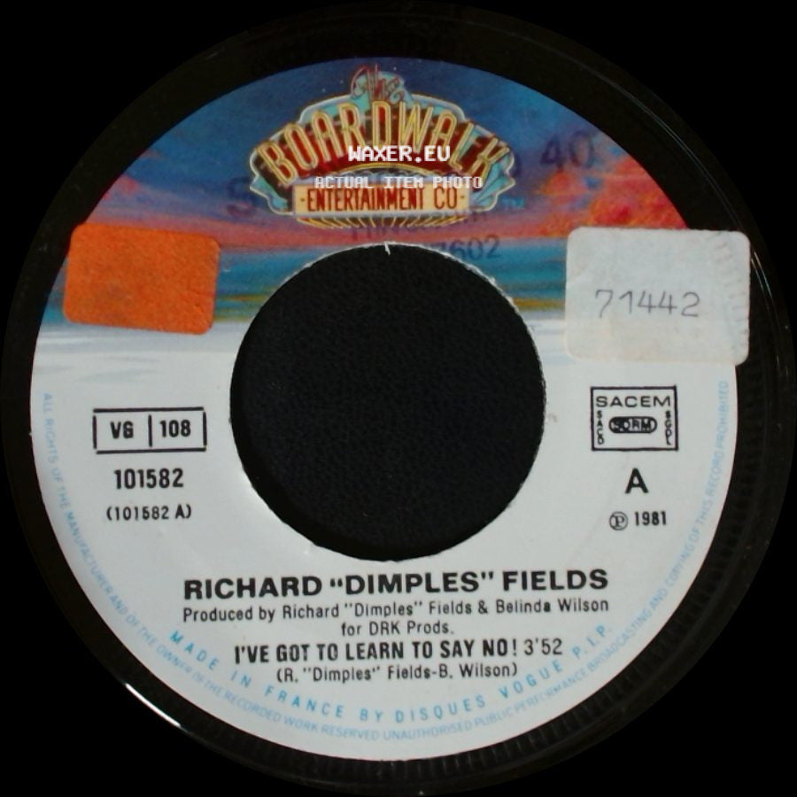 Richard "Dimples" Fields - I've Got To Learn To Say No! / She's Got Papers On Me side A