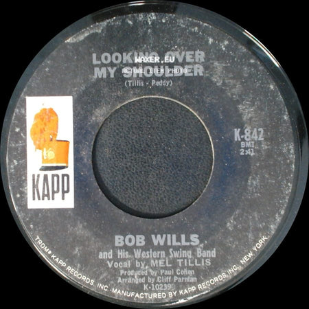 Bob Wills And His Western Swing Band - Looking Over My Shoulder / The Lady Felt The Cold At Home side A