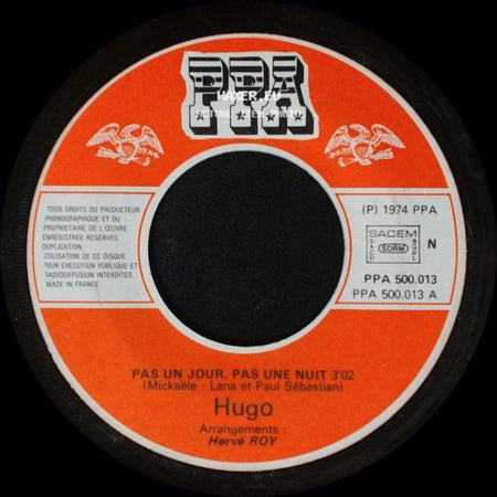 Hugo - Pas Un Jour, Pas Une Nuit / Une Petite Croix side A