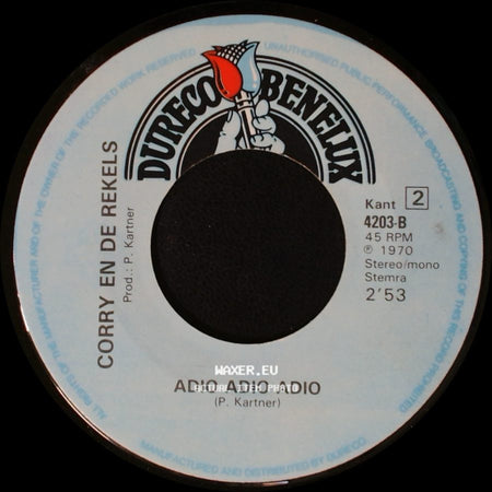 Corry En De Rekels - Huilen Is Voor Jou Te Laat / Adio Adio Adio side B