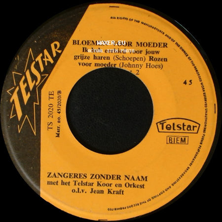 Zangeres Zonder Naam Met Het Telstar Koor En Orkest O.L.V. Jean Kraft / Zangeres Zonder Naam - Bloemen Voor Moeder / Bloemen Voor Moeder side A