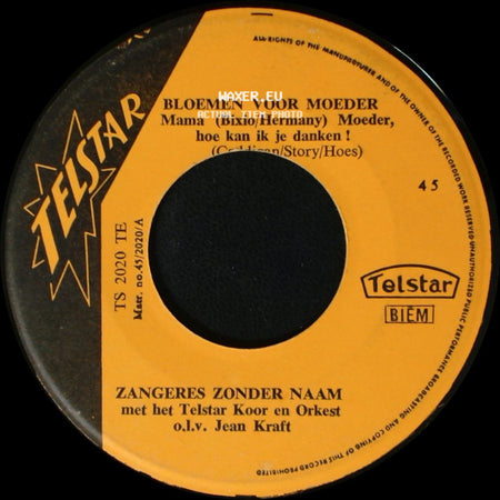 Zangeres Zonder Naam Met Het Telstar Koor En Orkest O.L.V. Jean Kraft / Zangeres Zonder Naam - Bloemen Voor Moeder / Bloemen Voor Moeder side B