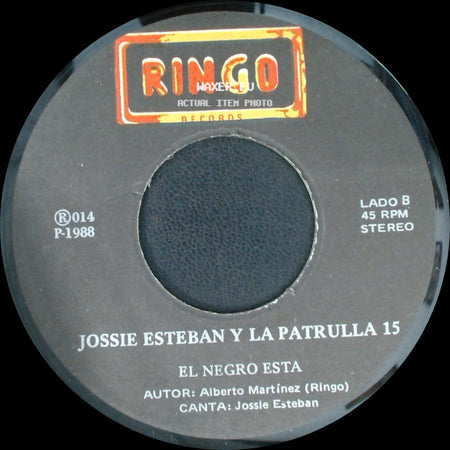 Jossie Esteban Y La Patrulla 15 - El Cantinero / El Negro Esta side B