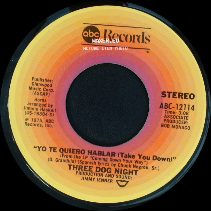 Three Dog Night - Yo Te Quiero Hablar (Take You Down) / 'til The World Ends side A