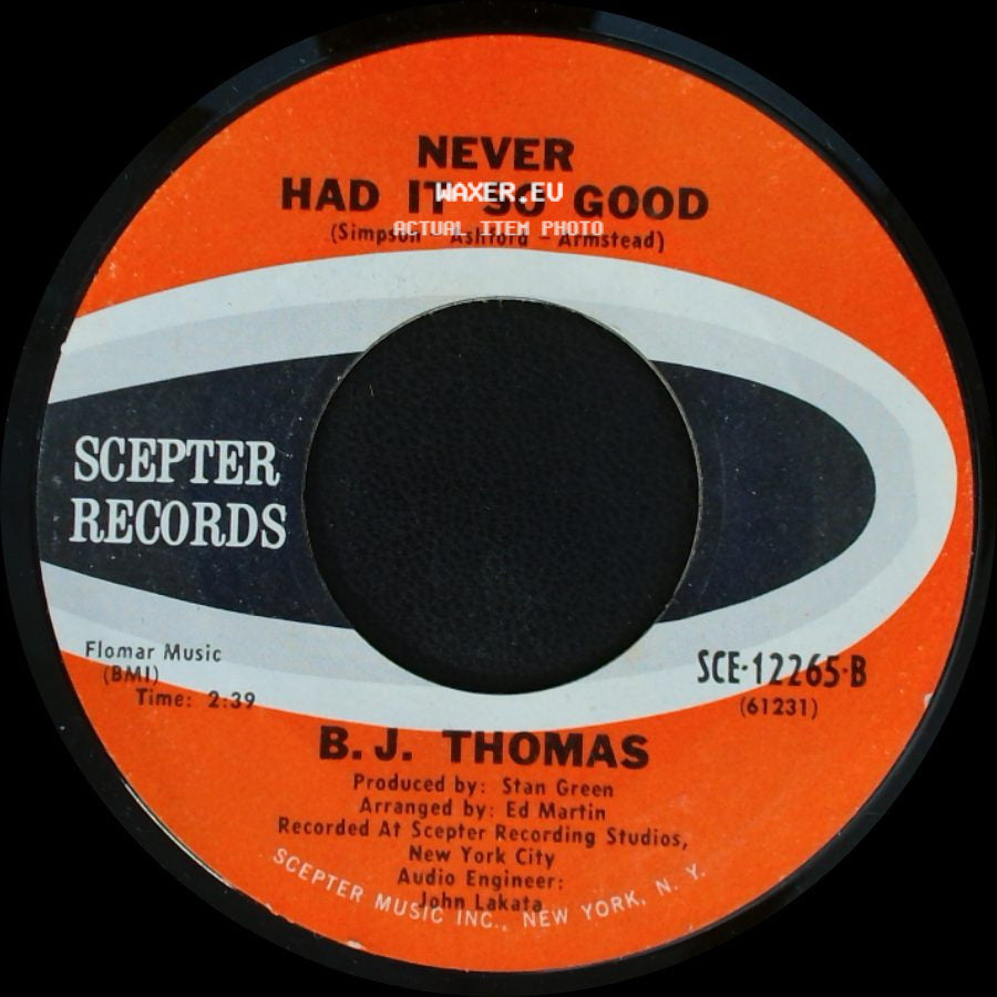 B. J. Thomas - Never Had It So Good / Raindrops Keep Fallin' On My Head side A
