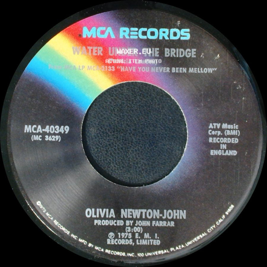 Olivia Newton-John - Have You Never Been Mellow / Water Under The Bridge side B