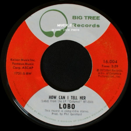 Lobo - How Can I Tell Her / Hope You're Proud Of Me Girl side A