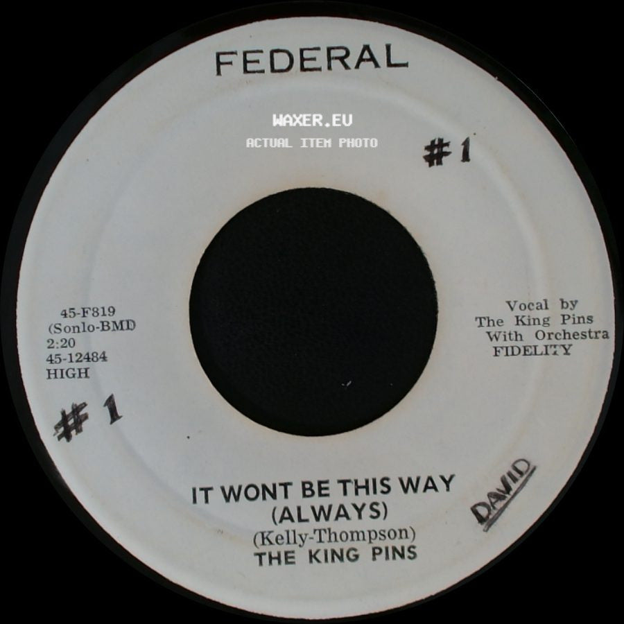 The King Pins - It Wont Be This Way (Always) / How Long Will It Last side A