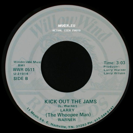 Larry Warner / Larry (The Whoopee Man) Warner - Whooppee Man / Kick Out The Jams side B