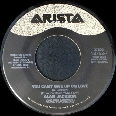 Alan Jackson - You Can't Give Up On Love / Song For The Life side A