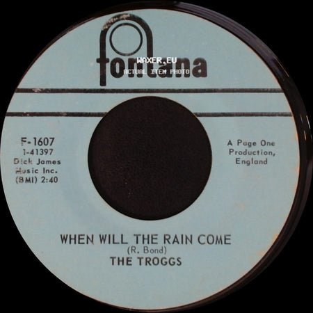 The Troggs - When Will The Rain Come / Love Is All Around side A