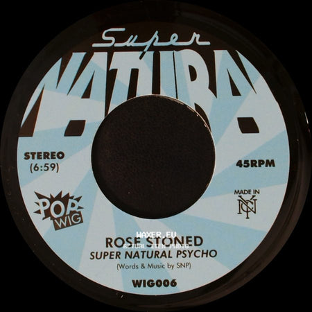 Rose Stoned / Super Natural Psycho - Super Natural Psycho / Ways Of The Wave side A