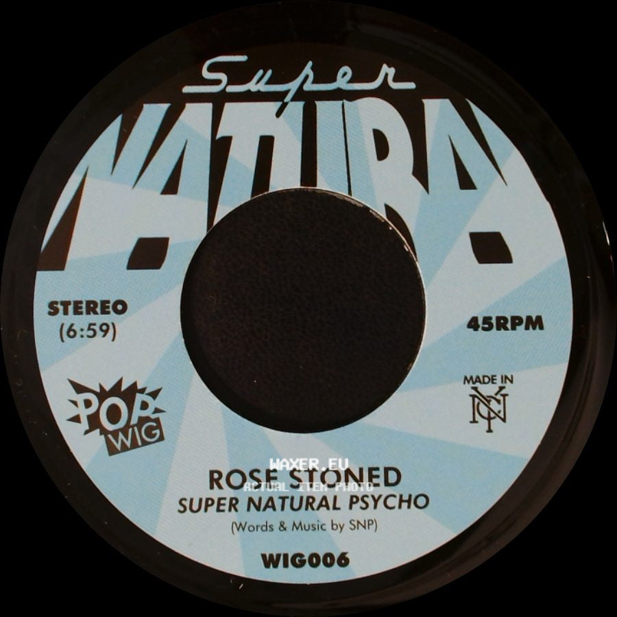 Rose Stoned / Super Natural Psycho - Super Natural Psycho / Ways Of The Wave side A