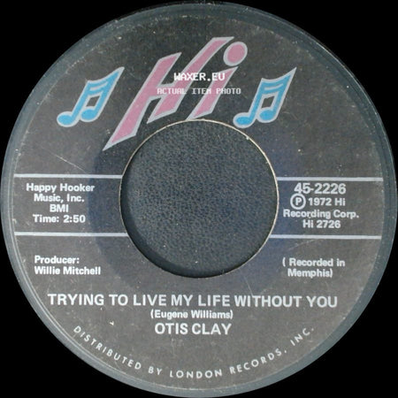 Otis Clay - Trying To Live My Life Without You / Let Me Be The One side A
