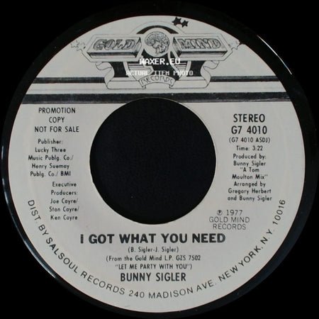 Bunny Sigler - I Got What You Need / I Got What You Need side A