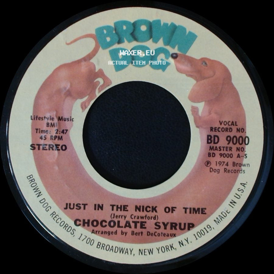 Chocolate Syrup - Just In The Nick Of Time / You've Got A Lot To Give side A