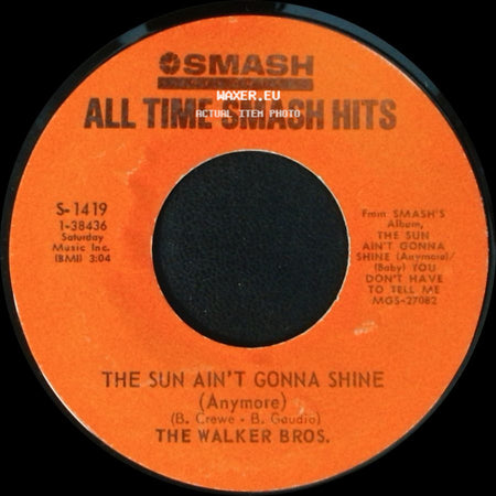 The Walker Bros. - The Sun Ain't Gonna Shine (Anymore) / Make It Easy On Yourself side A