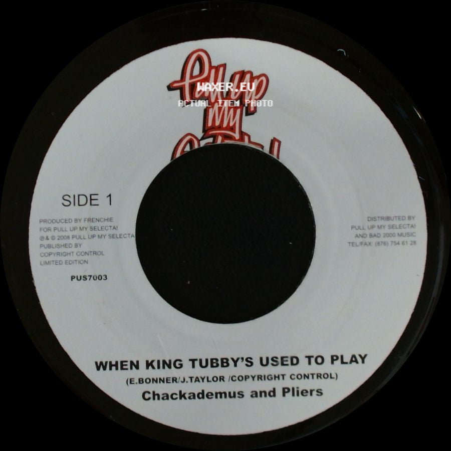 Chackademus And Pliers / Sly, Robbie And The Taxi Gang - When King Tubby's Used To Play / Duke Street side A