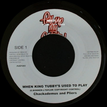 Chackademus And Pliers / Sly, Robbie And The Taxi Gang - When King Tubby's Used To Play / Duke Street side A