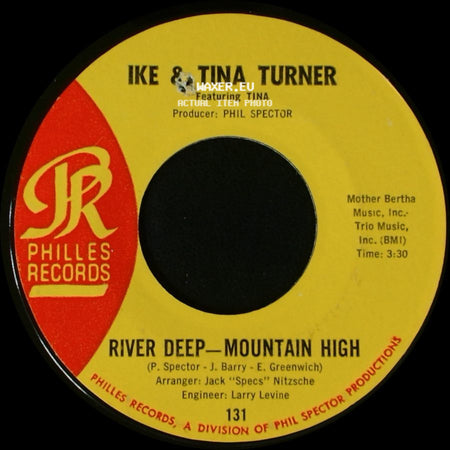 Ike & Tina Turner / Ike & Tina Turner Featuring Tina - River Deep - Mountain High / I'll Keep You Happy side A