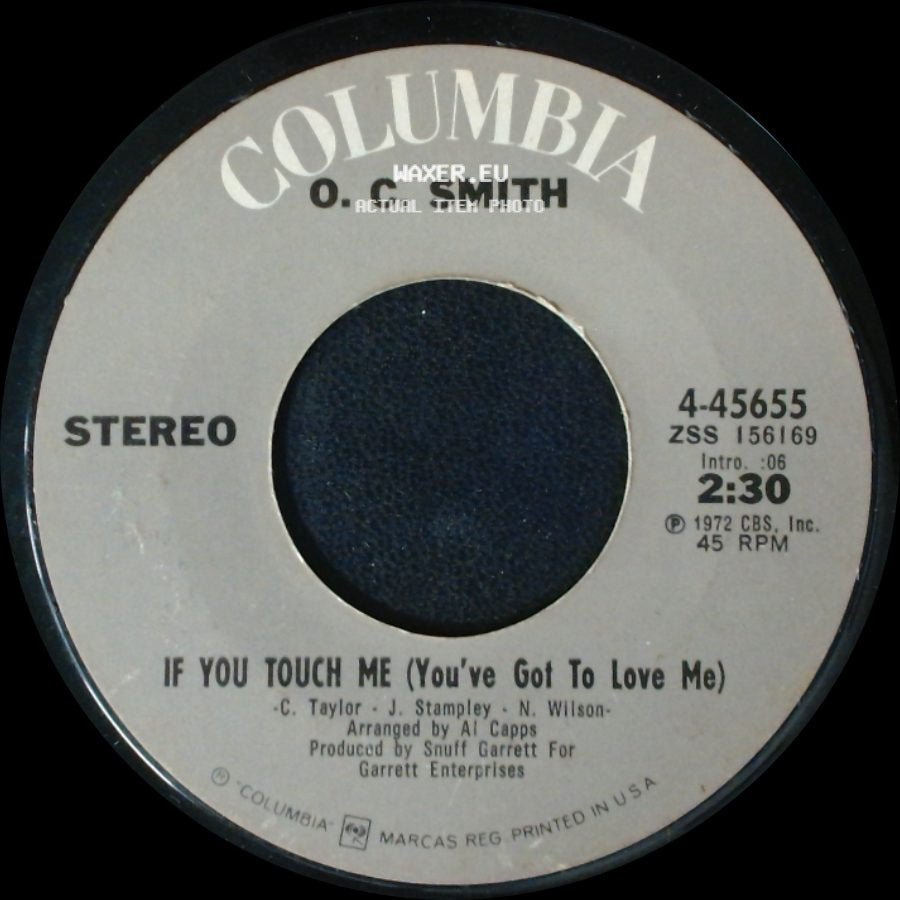 O. C. Smith - If You Touch Me (You've Got To Love Me) / Don't Misunderstand side A