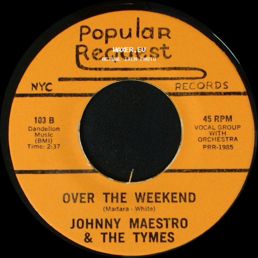 Johnny Maestro & The Tymes - Over The Weekend / I'll Be True side A