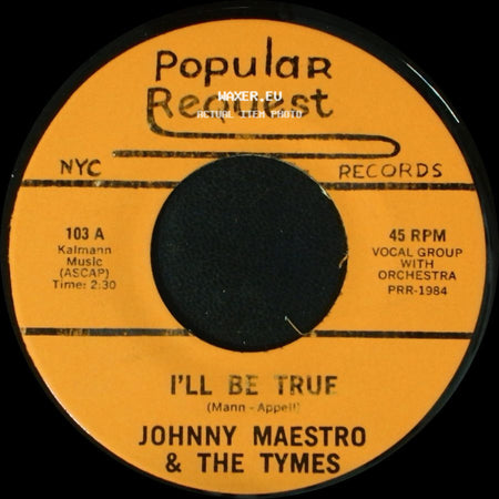 Johnny Maestro & The Tymes - Over The Weekend / I'll Be True side B