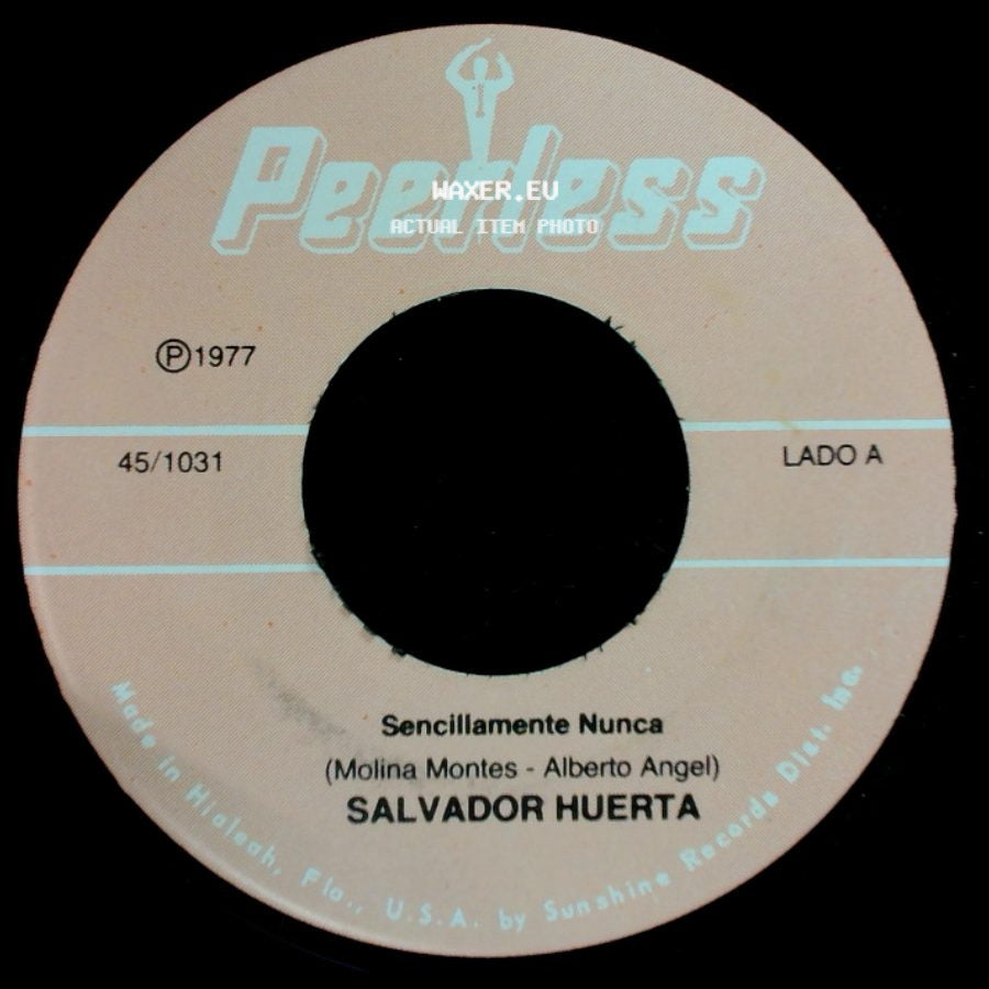 Salvador Huerta - Sencillamente Nunca / El Sureño side A