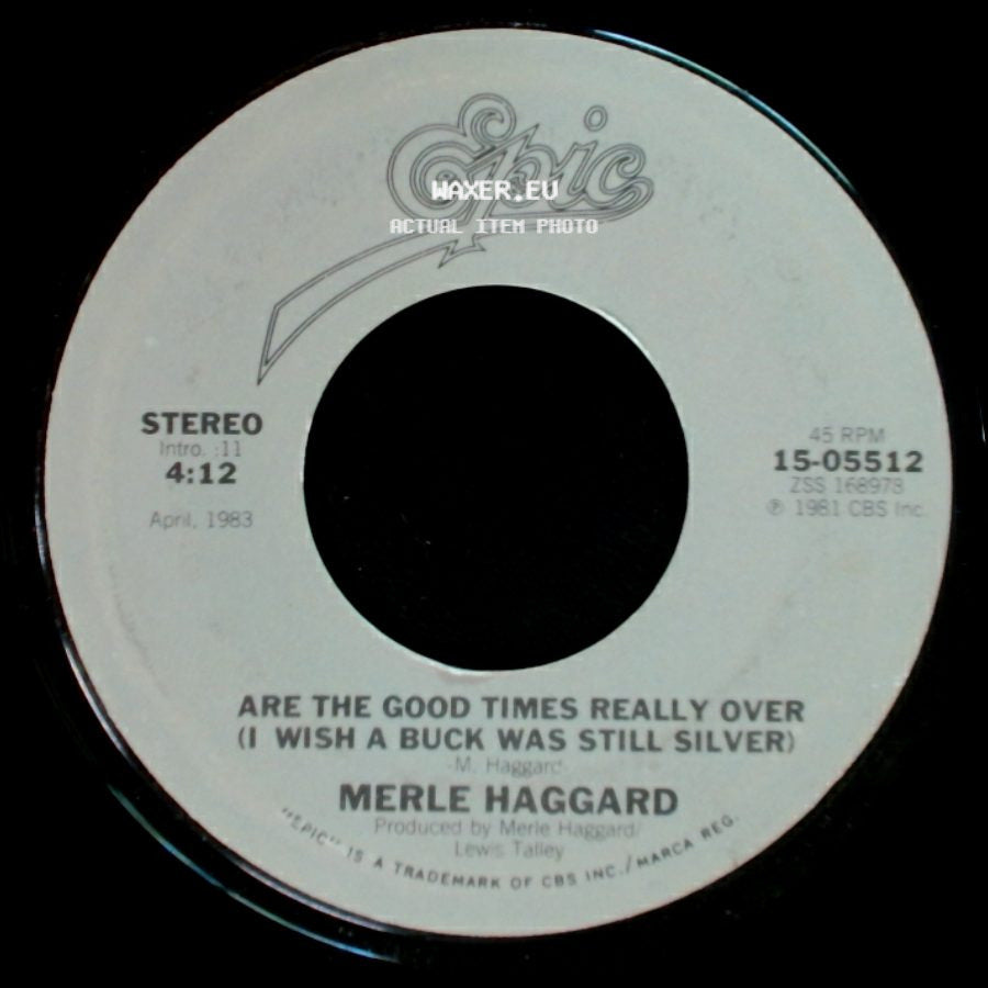 Merle Haggard - Going Where The Lonely Go / Are The Good Times Really Over (I Wish A Buck Was Still Silver) side B