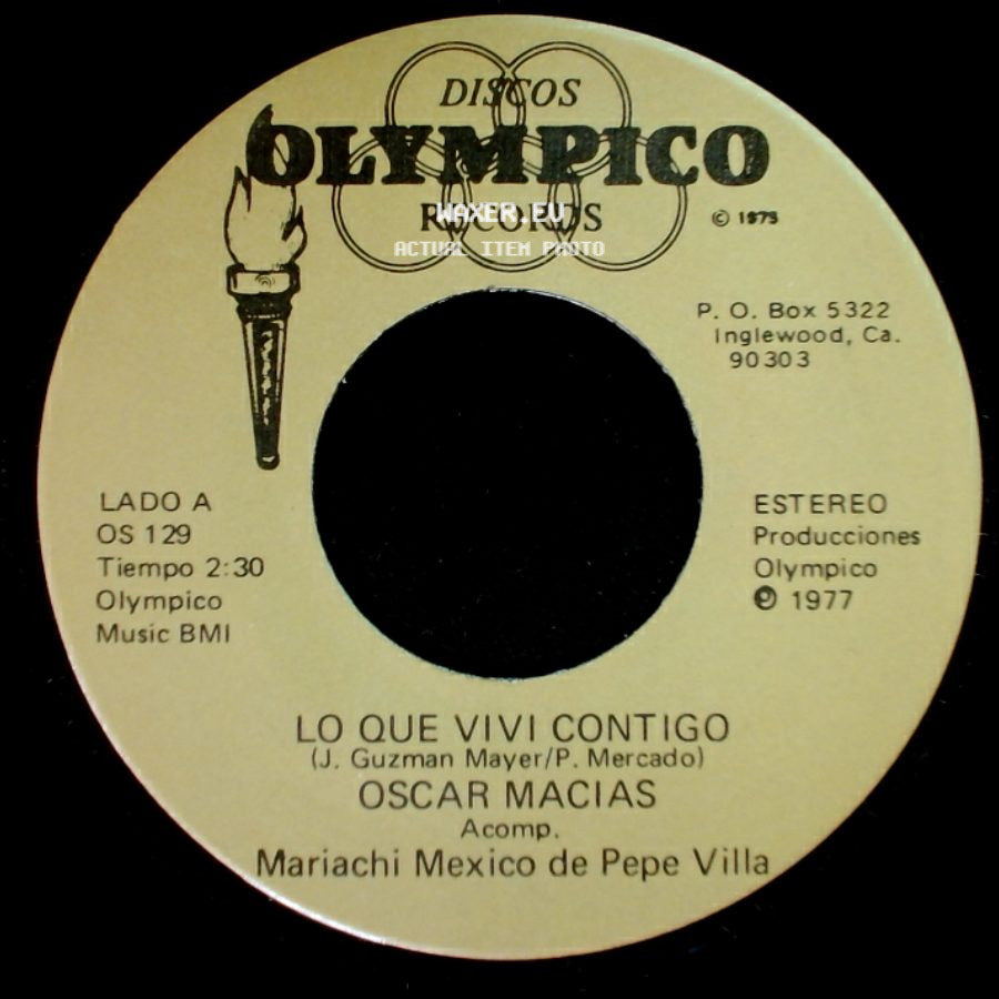 Oscar Macias - Lo Que Vivi Contigo / Que Me Duras side A