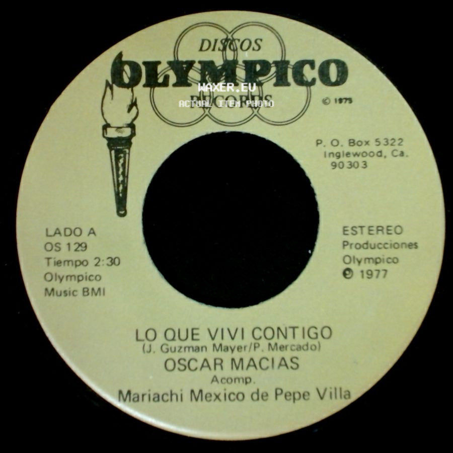 Oscar Macias - Lo Que Vivi Contigo / Que Me Duras side A
