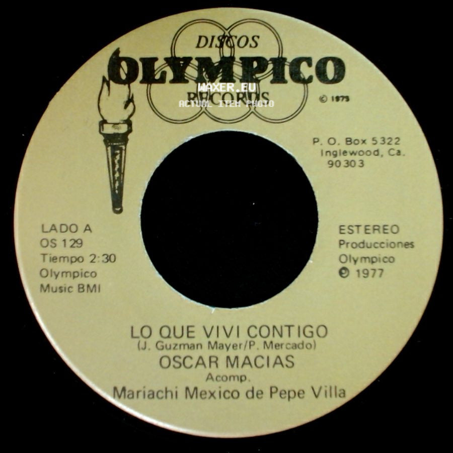 Oscar Macias - Lo Que Vivi Contigo / Que Me Duras side A