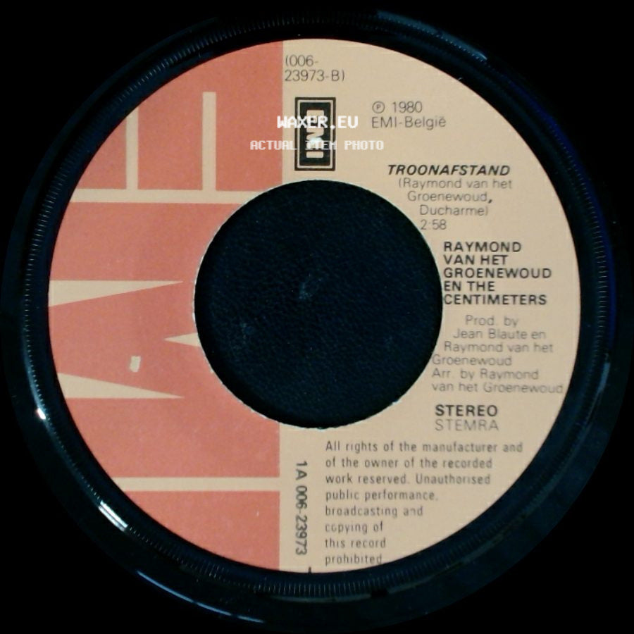 Raymond Van Het Groenewoud En The Centimeters - Troonafstand / J' Veux De L'amour side A
