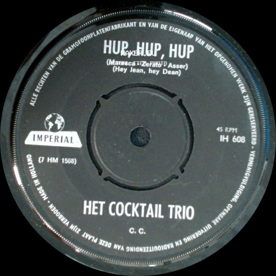 Het Cocktail Trio - Hup, Hup, Hup / De Hele Wereld Alleen Van Ons side A