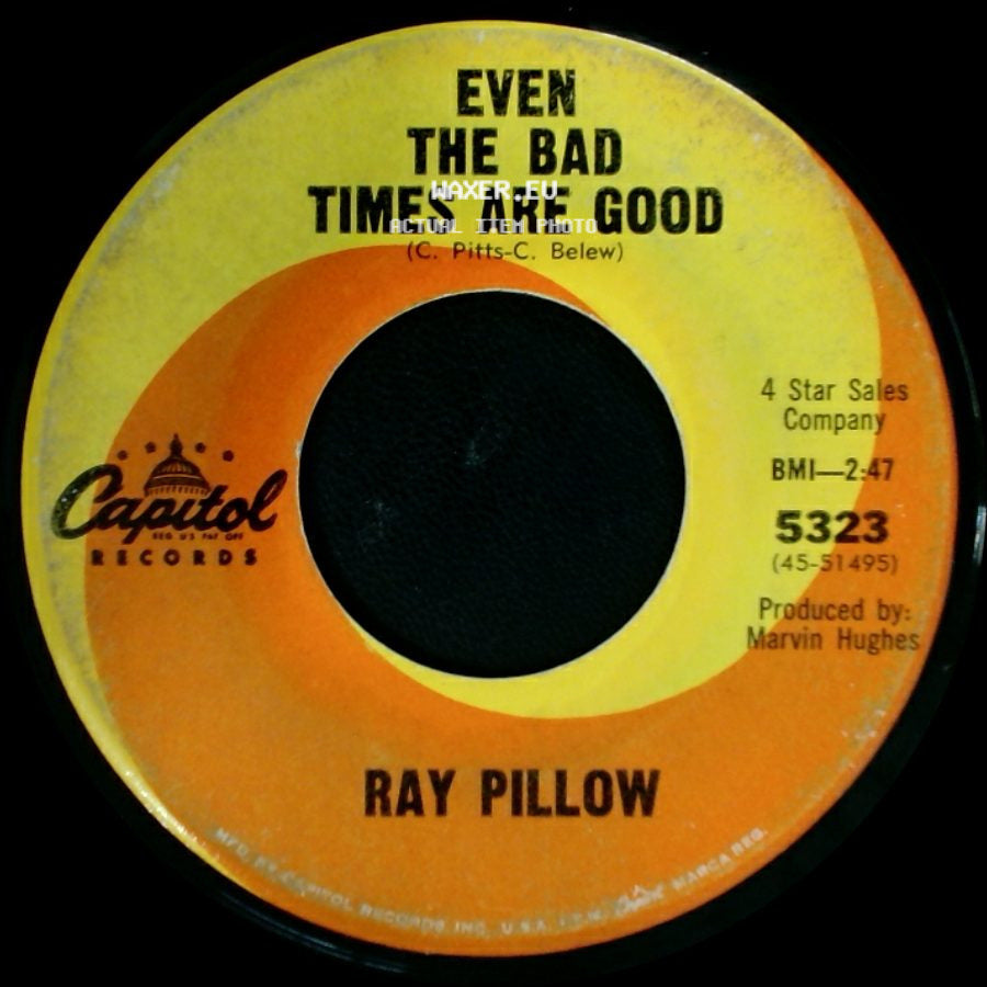 Ray Pillow - Even The Bad Times Are Good / Even The Bad Times Are Good side B